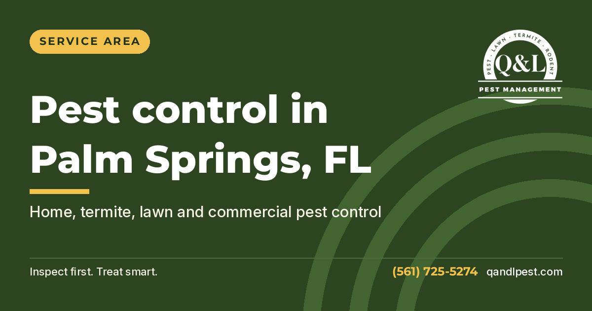 Q and L Pest Management graphic: Pest control in Palm Springs, FL
